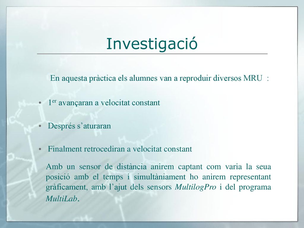 En aquesta pràctica els alumnes van a reproduir diversos MRU :
