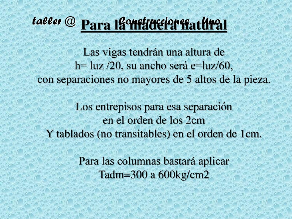 Para la madera natural Las vigas tendrán una altura de