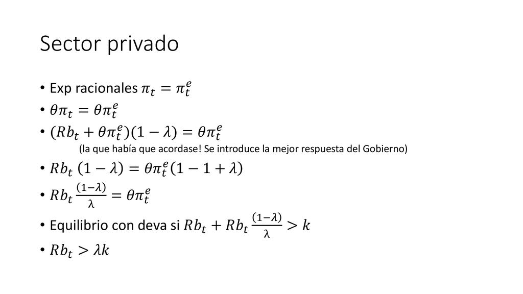 Sector privado Exp racionales 𝜋 𝑡 = 𝜋 𝑡 𝑒 𝜃 𝜋 𝑡 =𝜃 𝜋 𝑡 𝑒