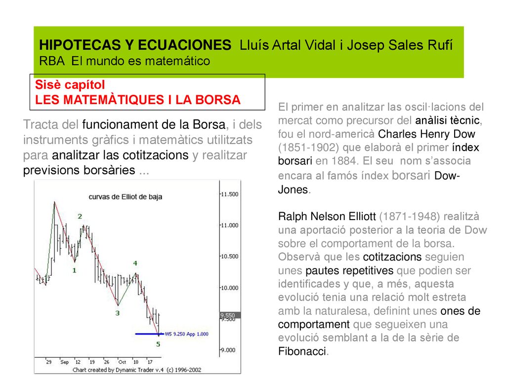 HIPOTECAS Y ECUACIONES Lluís Artal Vidal i Josep Sales Rufí RBA El mundo es matemático