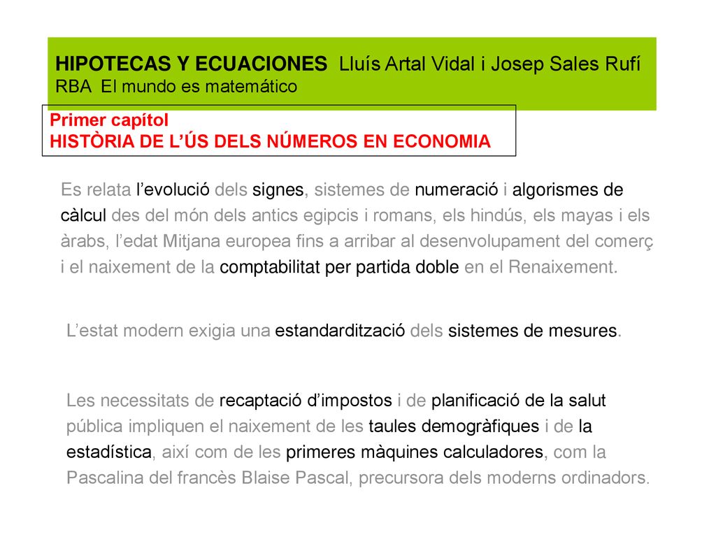 HIPOTECAS Y ECUACIONES Lluís Artal Vidal i Josep Sales Rufí RBA El mundo es matemático