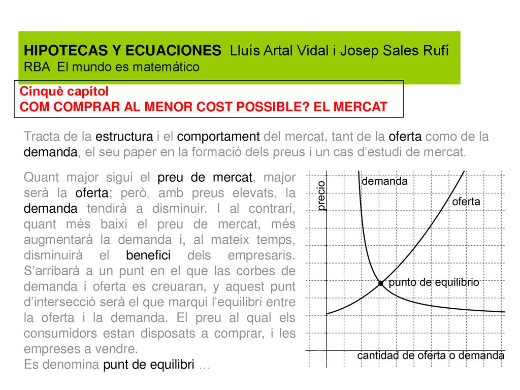 HIPOTECAS Y ECUACIONES Lluís Artal Vidal i Josep Sales Rufí RBA El mundo es matemático