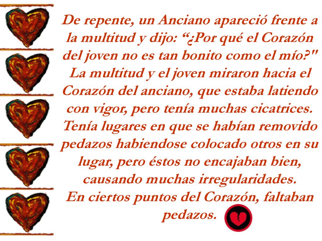 En ciertos puntos del Corazón, faltaban pedazos.