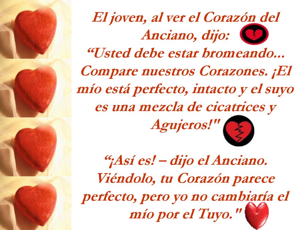 El joven, al ver el Corazón del Anciano, dijo: