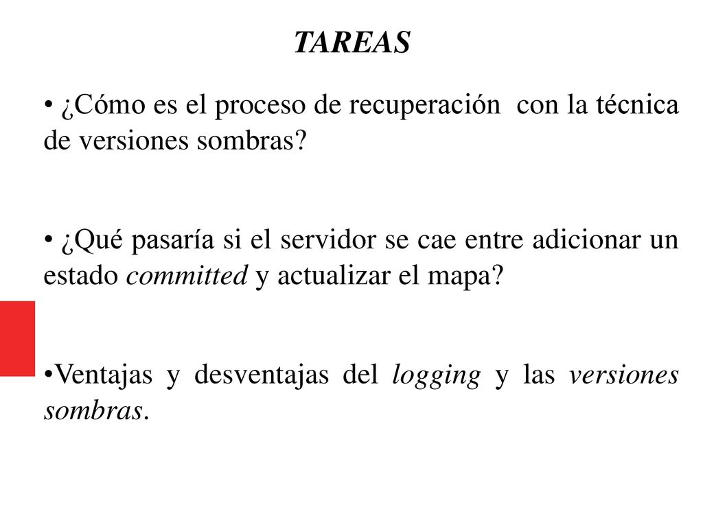 TAREAS ¿Cómo es el proceso de recuperación con la técnica de versiones sombras
