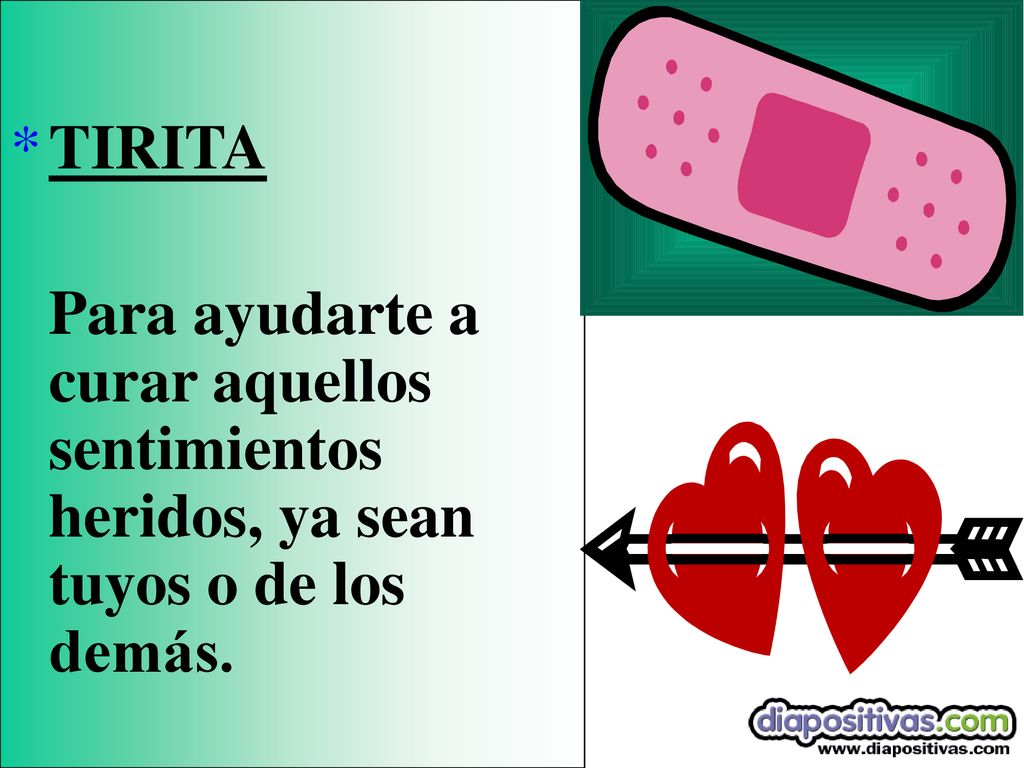 TIRITA Para ayudarte a curar aquellos sentimientos heridos, ya sean tuyos o de los demás.