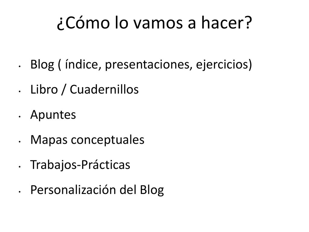 ¿Cómo lo vamos a hacer Blog ( índice, presentaciones, ejercicios)