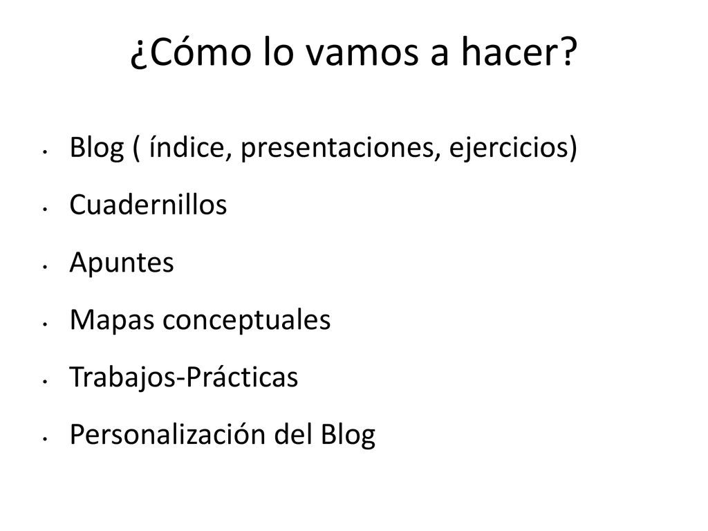 ¿Cómo lo vamos a hacer Blog ( índice, presentaciones, ejercicios)