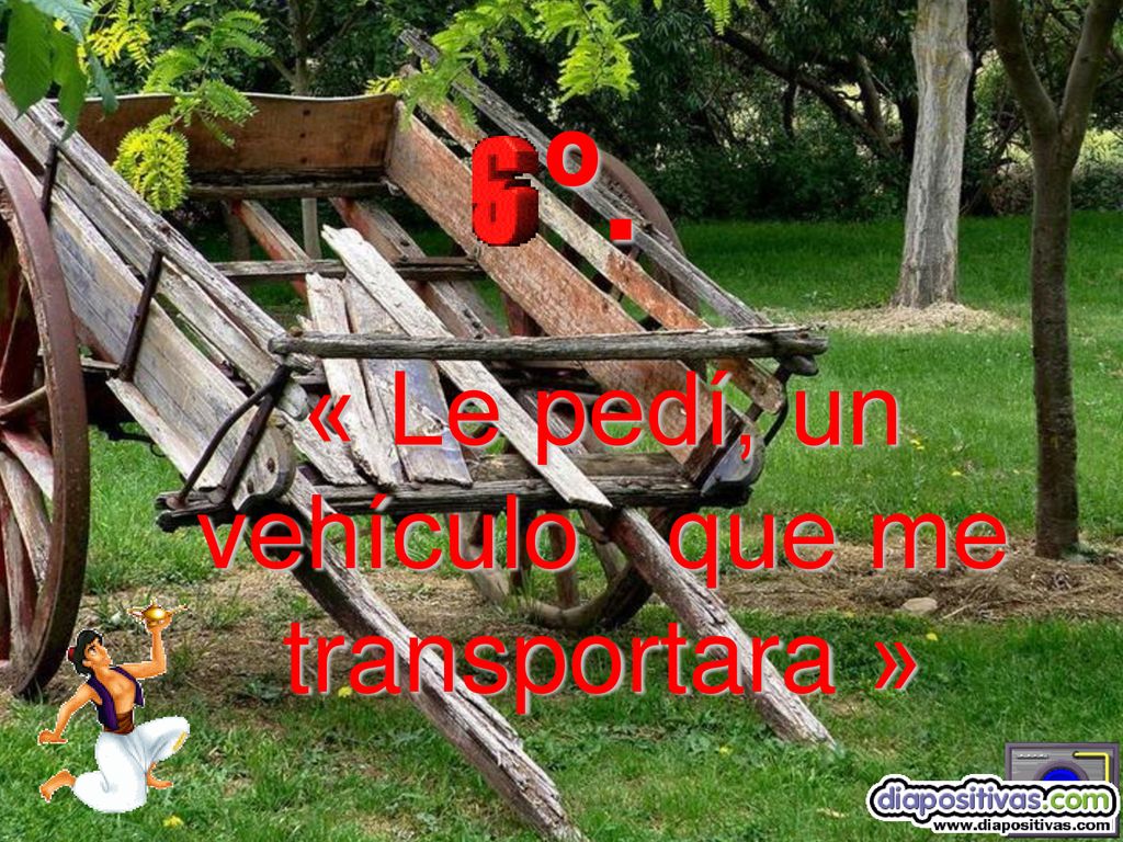 « Le pedí, un vehículo que me transportara »