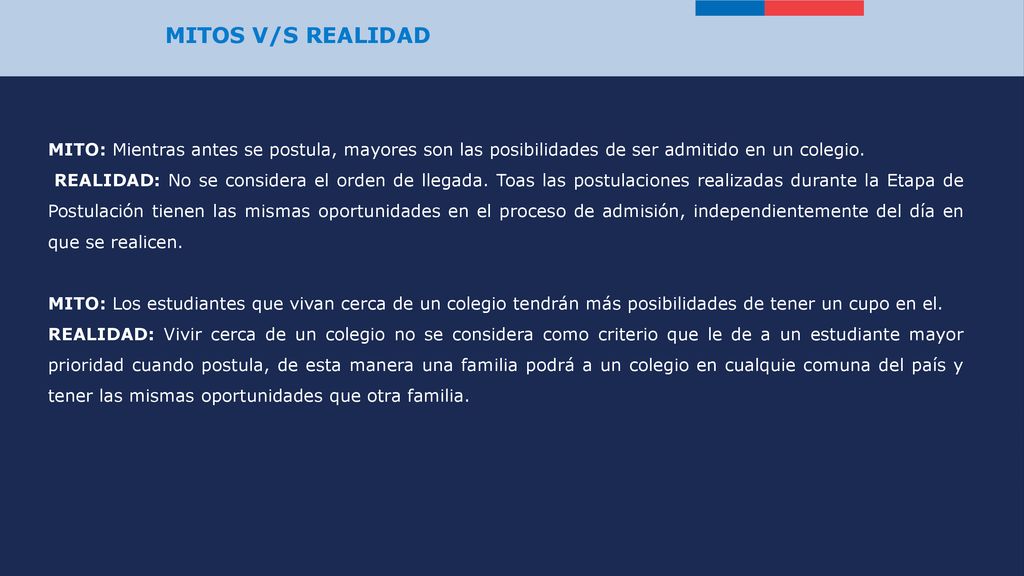 MITOS V/S REALIDAD MITO: Mientras antes se postula, mayores son las posibilidades de ser admitido en un colegio.