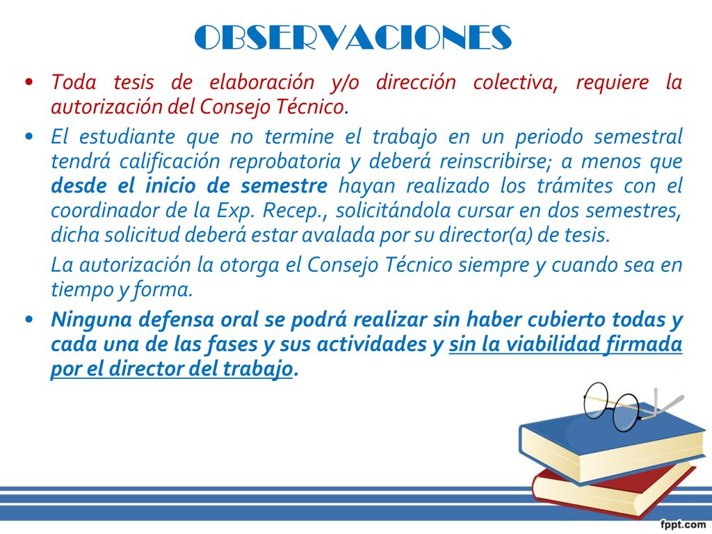 OBSERVACIONES Toda tesis de elaboración y/o dirección colectiva, requiere la autorización del Consejo Técnico.