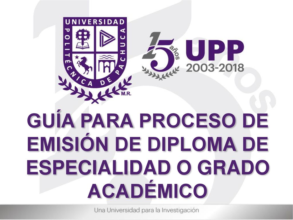 GUÍA PARA PROCESO DE EMISIÓN DE DIPLOMA DE ESPECIALIDAD O GRADO ACADÉMICO