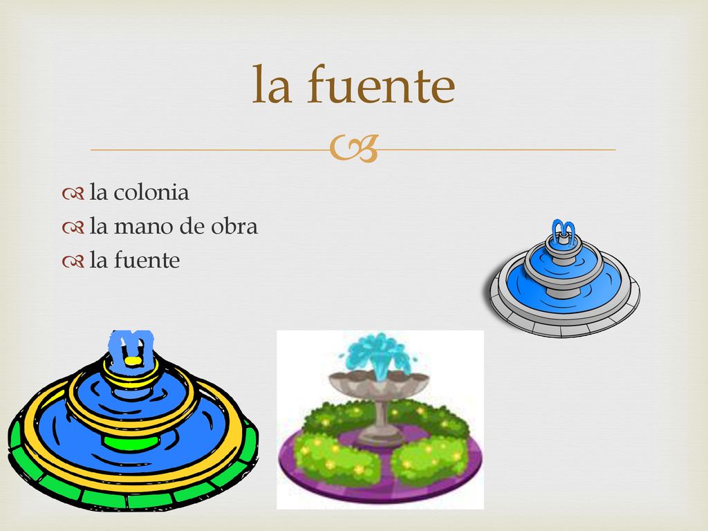 la fuente la colonia la mano de obra la fuente