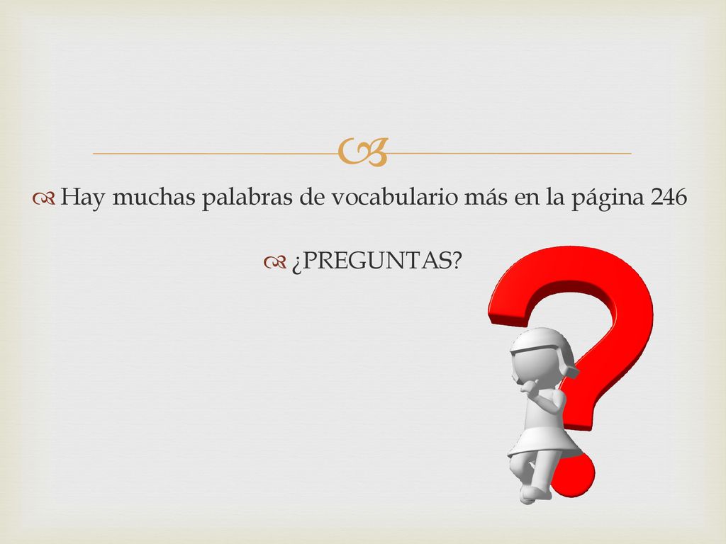 Hay muchas palabras de vocabulario más en la página 246