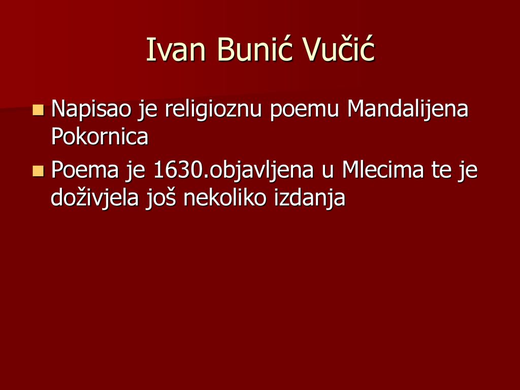 Ivan Bunić Vučić Napisao je religioznu poemu Mandalijena Pokornica