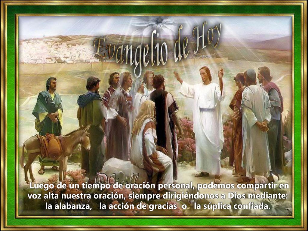 Luego de un tiempo de oración personal, podemos compartir en voz alta nuestra oración, siempre dirigiéndonos a Dios mediante: la alabanza, la acción de gracias o la súplica confiada.