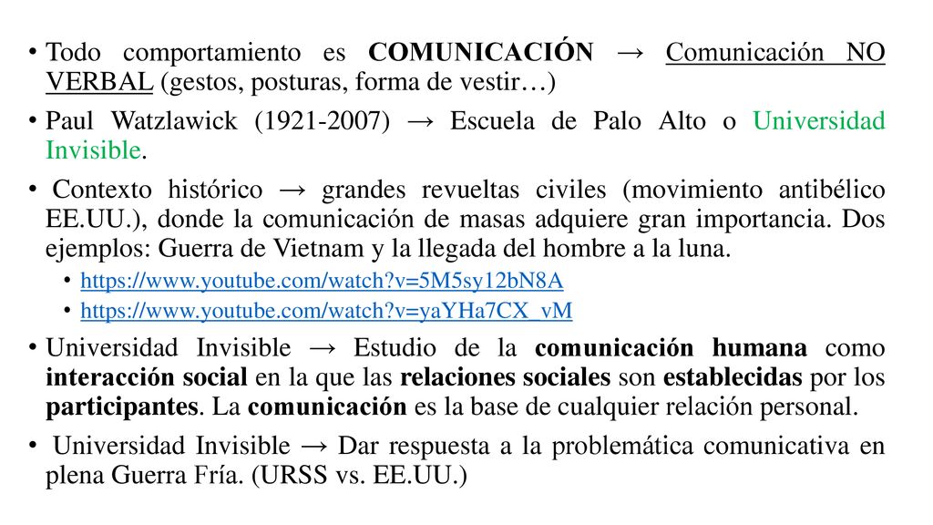 Todo comportamiento es COMUNICACIÓN → Comunicación NO VERBAL (gestos, posturas, forma de vestir…)