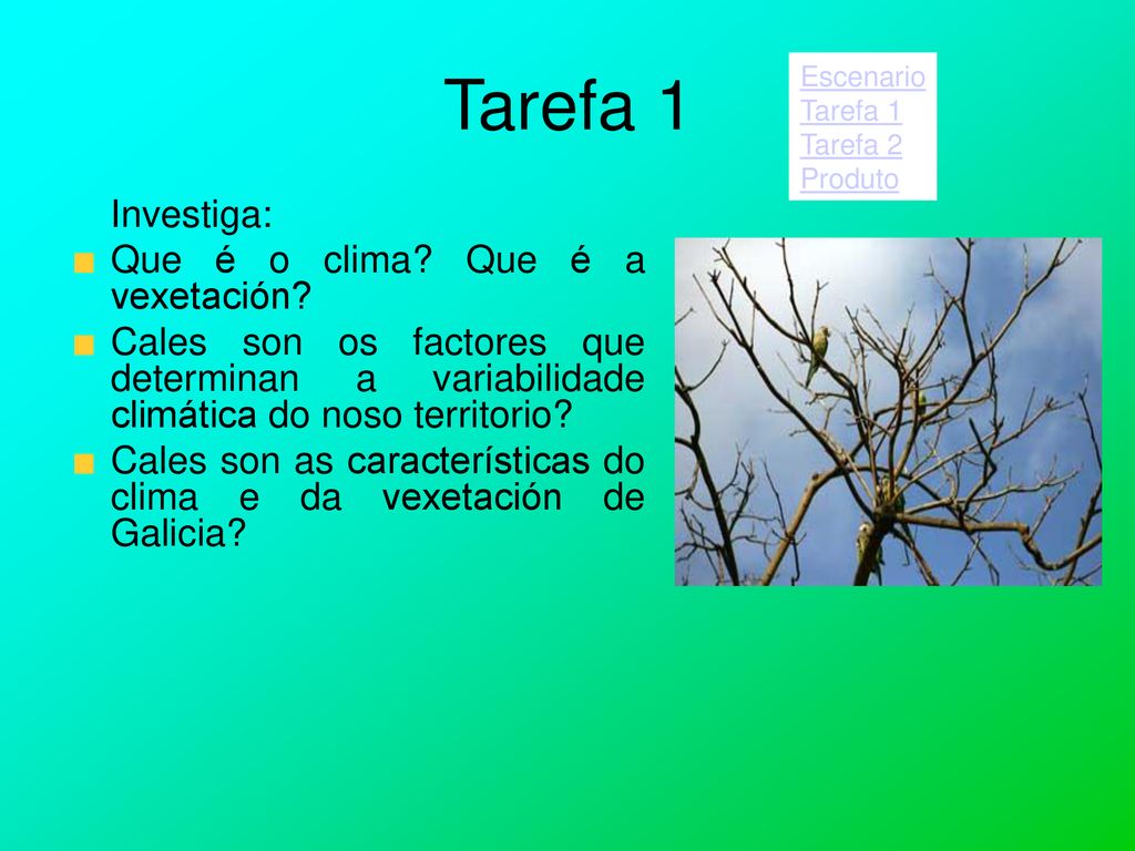 Tarefa 1 Investiga: Que é o clima Que é a vexetación