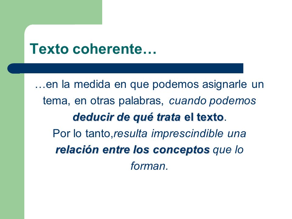 Texto coherente… …en la medida en que podemos asignarle un