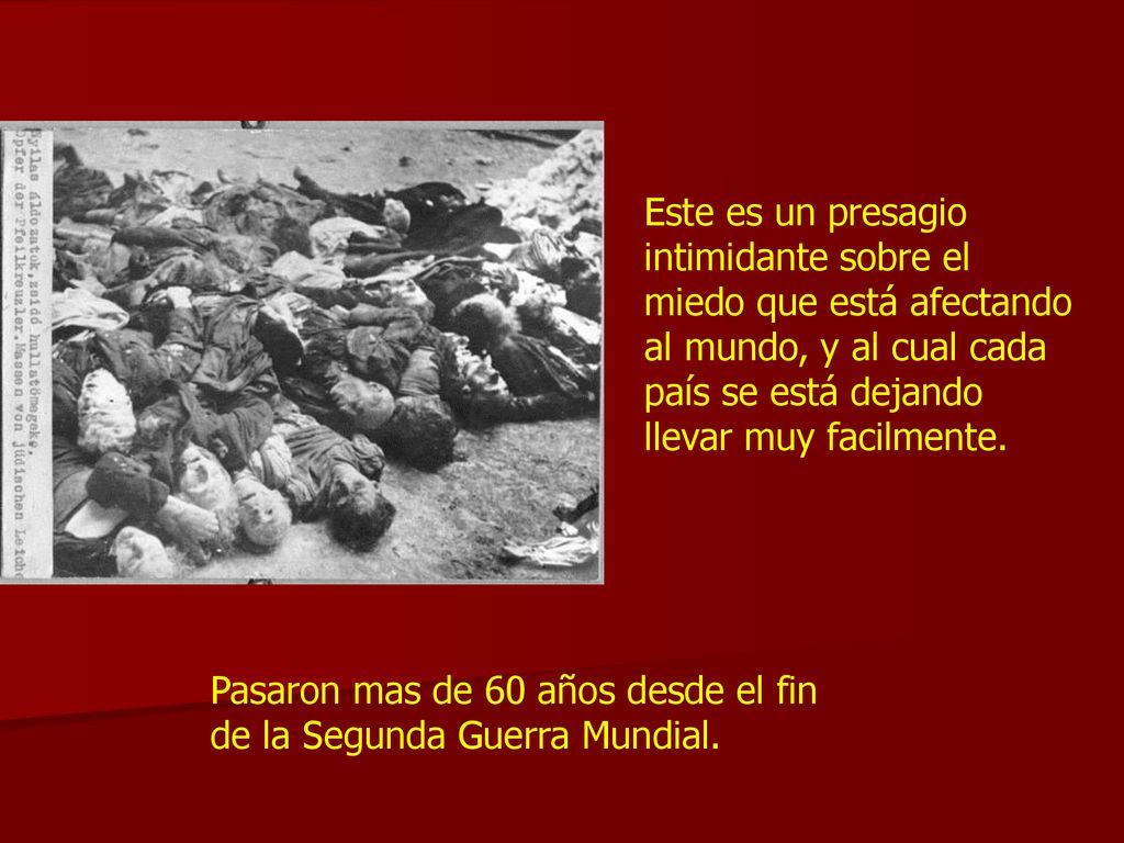 Este es un presagio intimidante sobre el miedo que está afectando al mundo, y al cual cada país se está dejando llevar muy facilmente.