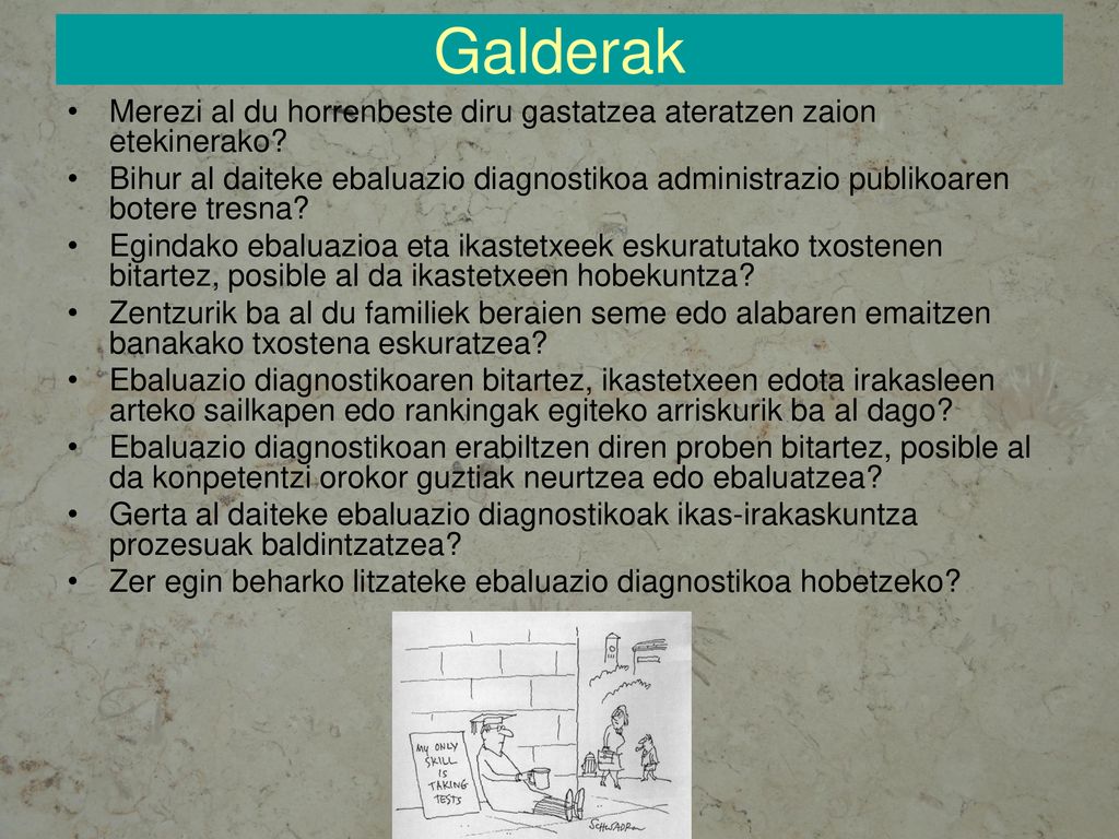 Galderak Merezi al du horrenbeste diru gastatzea ateratzen zaion etekinerako