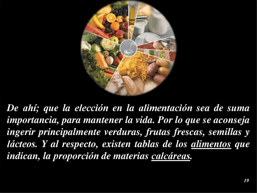 De ahí; que la elección en la alimentación sea de suma importancia, para mantener la vida.