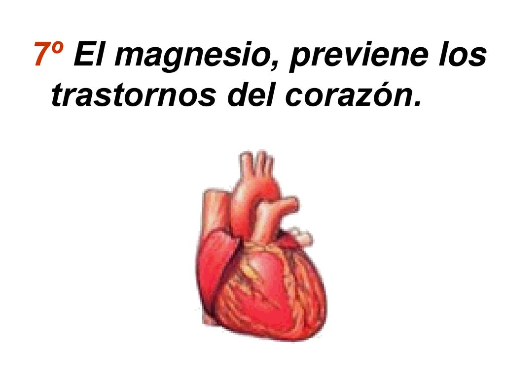 7º El magnesio, previene los trastornos del corazón.