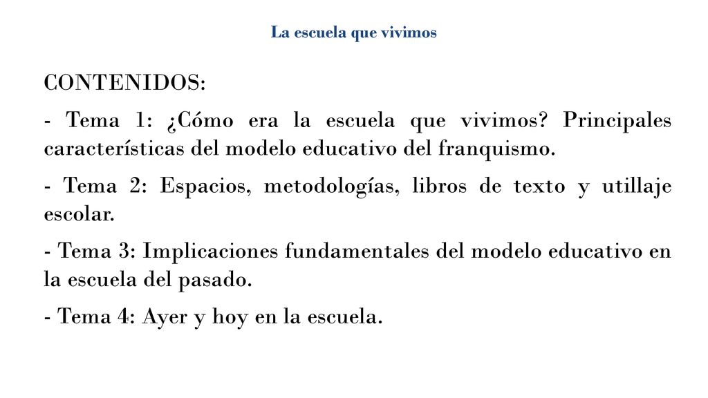 - Tema 2: Espacios, metodologías, libros de texto y utillaje escolar.