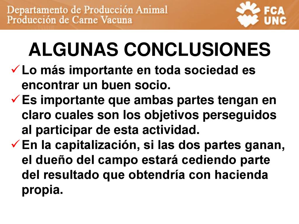 ALGUNAS CONCLUSIONES Lo más importante en toda sociedad es encontrar un buen socio.