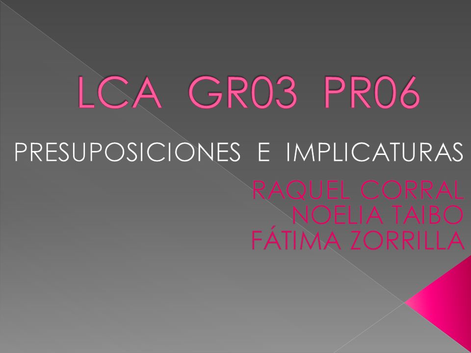 LCA GR03 PR06 PRESUPOSICIONES E IMPLICATURAS RAQUEL CORRAL