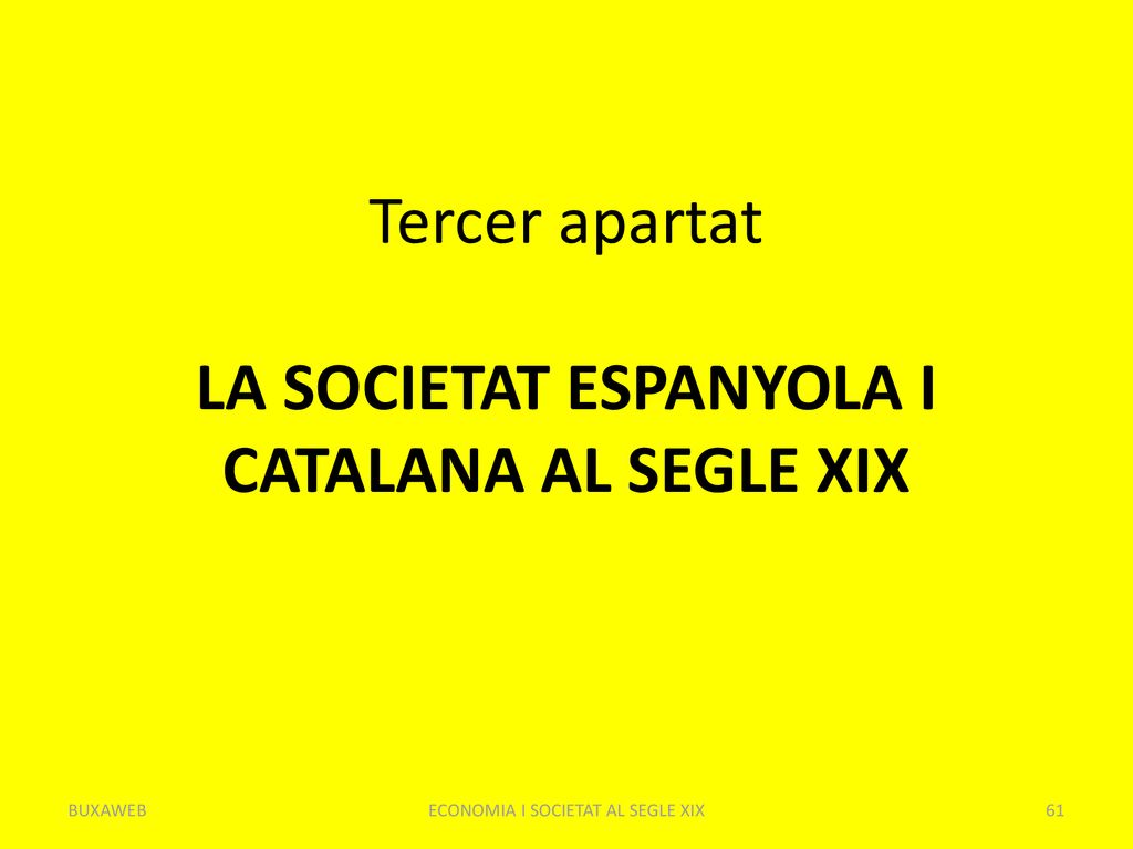 Tercer apartat LA SOCIETAT ESPANYOLA I CATALANA AL SEGLE XIX