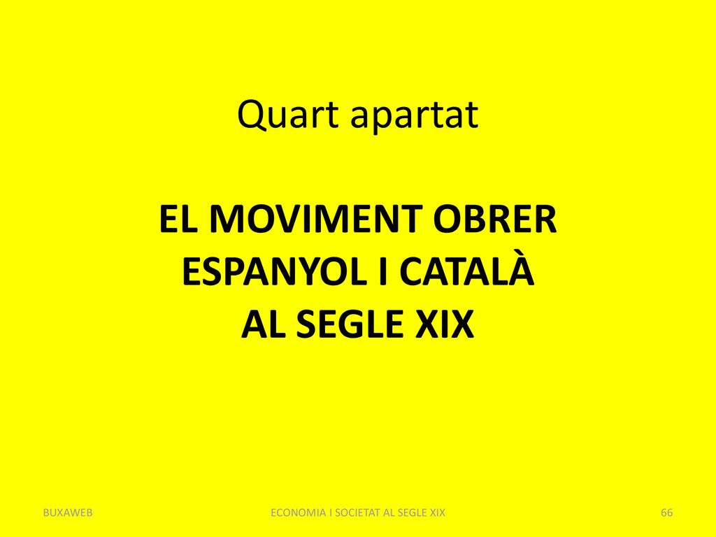 Quart apartat EL MOVIMENT OBRER ESPANYOL I CATALÀ AL SEGLE XIX