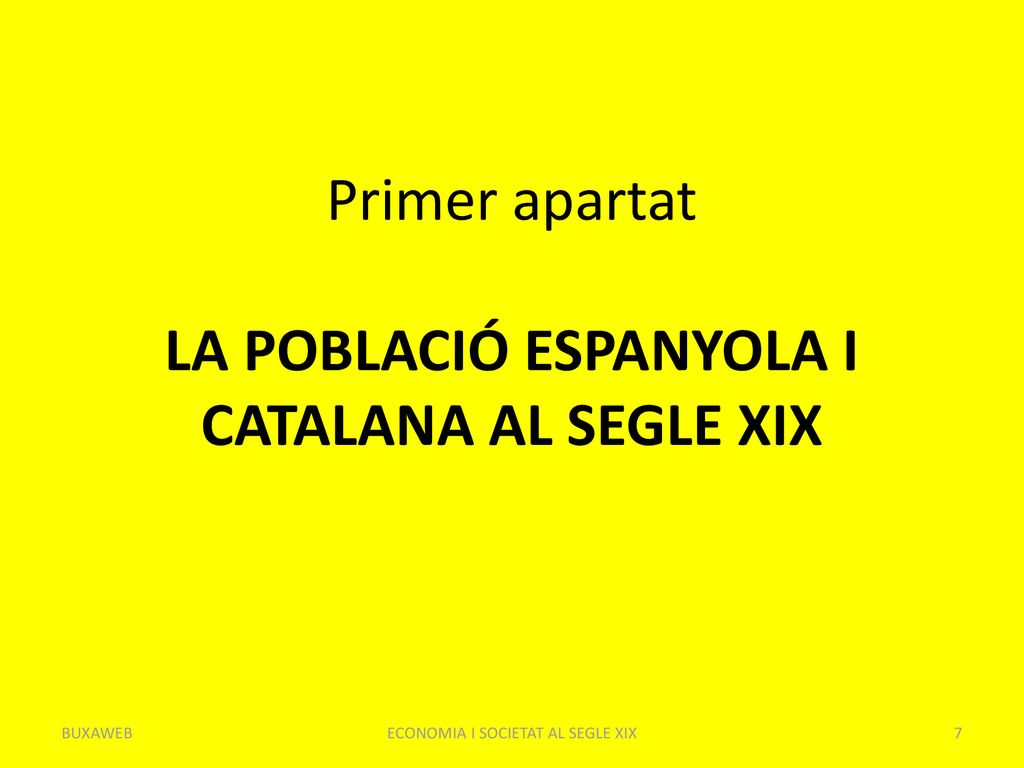Primer apartat LA POBLACIÓ ESPANYOLA I CATALANA AL SEGLE XIX