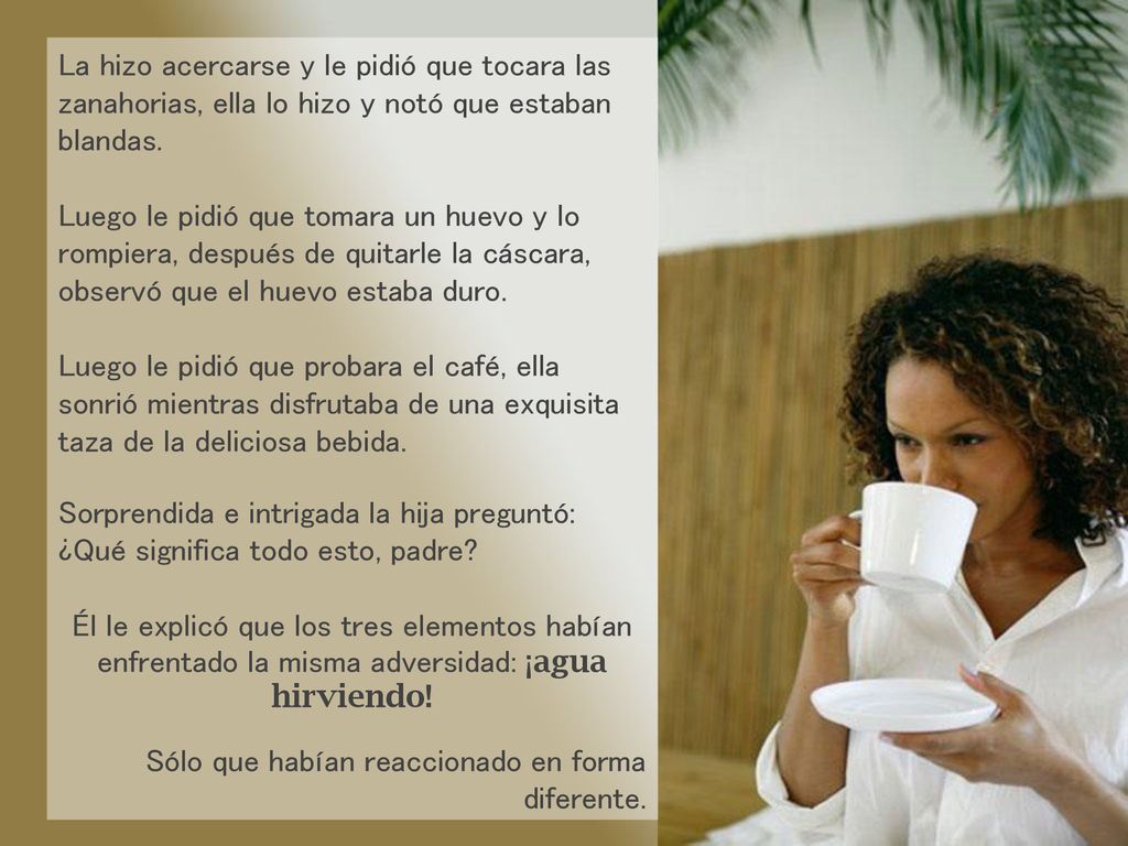 La hizo acercarse y le pidió que tocara las zanahorias, ella lo hizo y notó que estaban blandas.