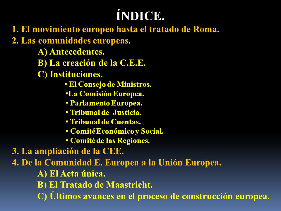 ÍNDICE. 1. El movimiento europeo hasta el tratado de Roma.