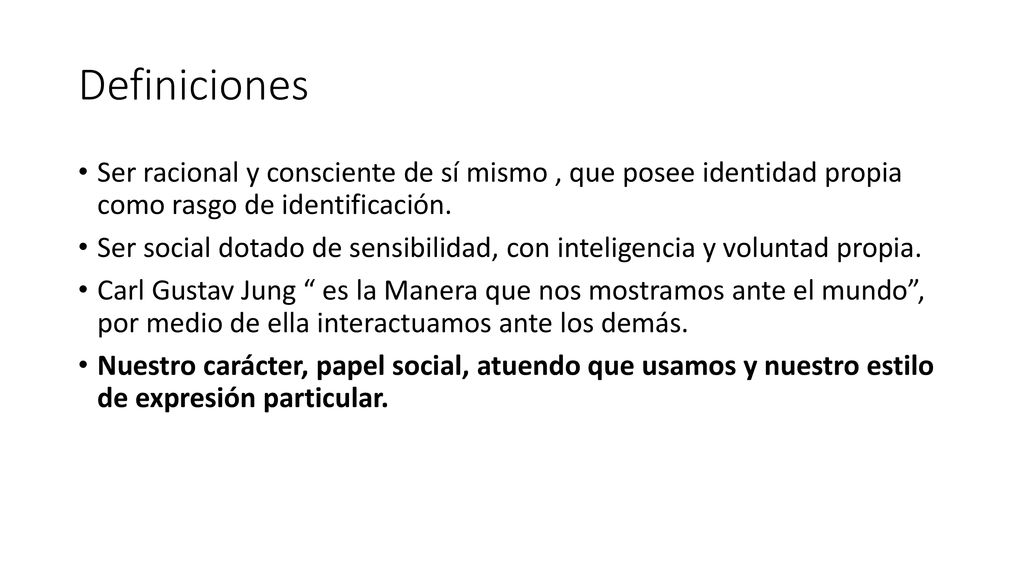 Definiciones Ser racional y consciente de sí mismo , que posee identidad propia como rasgo de identificación.