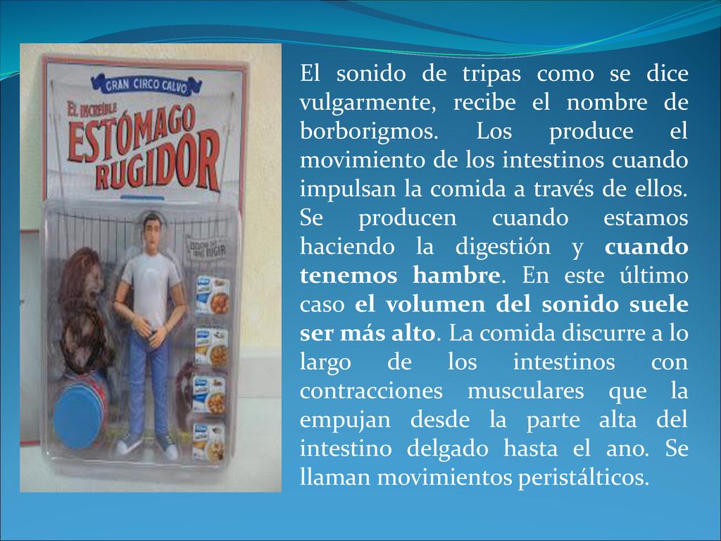 El sonido de tripas como se dice vulgarmente, recibe el nombre de borborigmos.