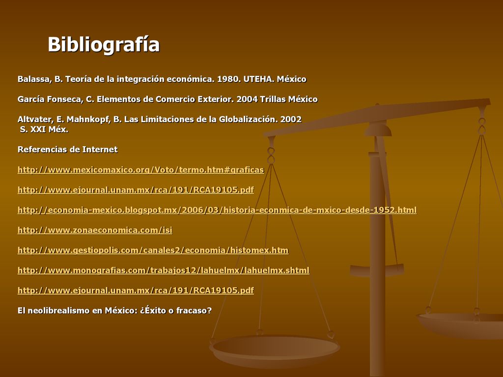 Bibliografía Balassa, B. Teoría de la integración económica UTEHA. México.