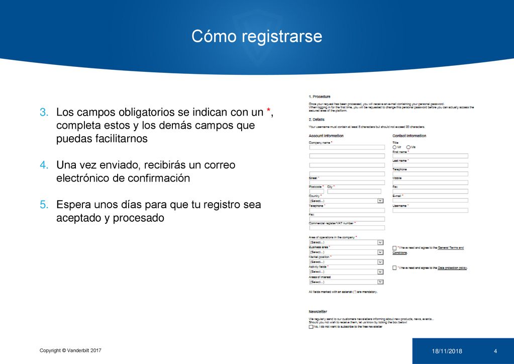 Cómo registrarse Los campos obligatorios se indican con un *, completa estos y los demás campos que puedas facilitarnos.