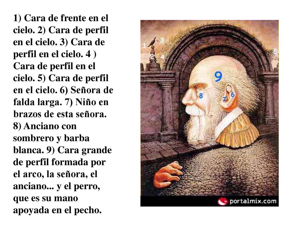 1) Cara de frente en el cielo. 2) Cara de perfil en el cielo