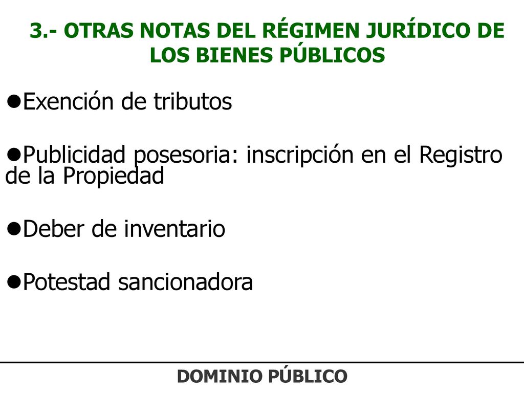 3.- OTRAS NOTAS DEL RÉGIMEN JURÍDICO DE LOS BIENES PÚBLICOS