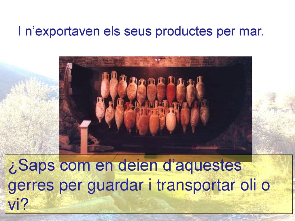 I n’exportaven els seus productes per mar.