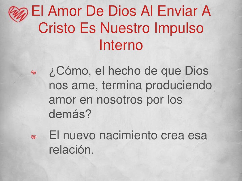 El Amor De Dios Al Enviar A Cristo Es Nuestro Impulso Interno