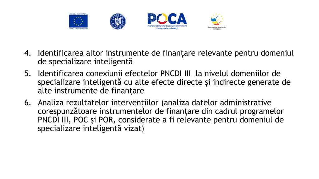 Identificarea altor instrumente de finanțare relevante pentru domeniul de specializare inteligentă