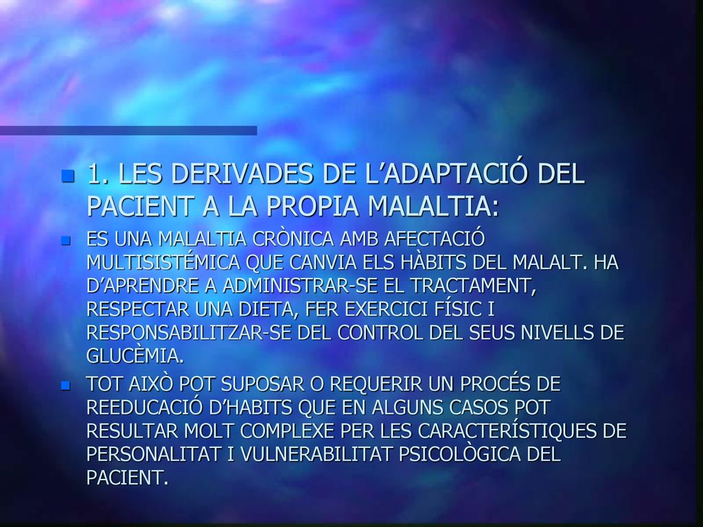 1. LES DERIVADES DE L’ADAPTACIÓ DEL PACIENT A LA PROPIA MALALTIA: