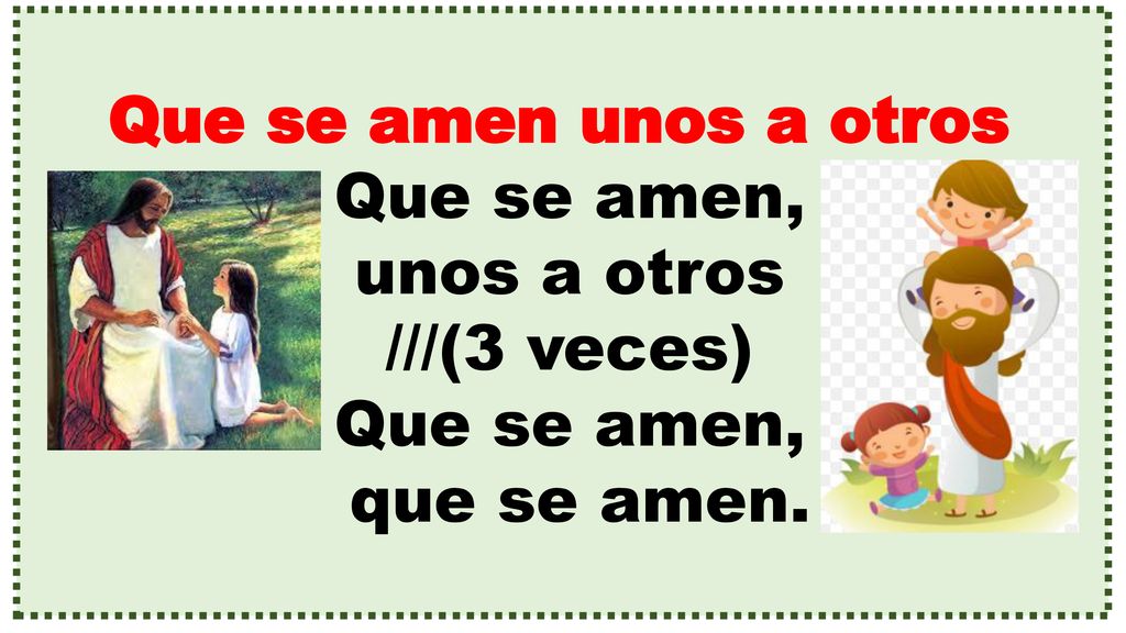 Que se amen unos a otros Que se amen, unos a otros ///(3 veces) que se amen.