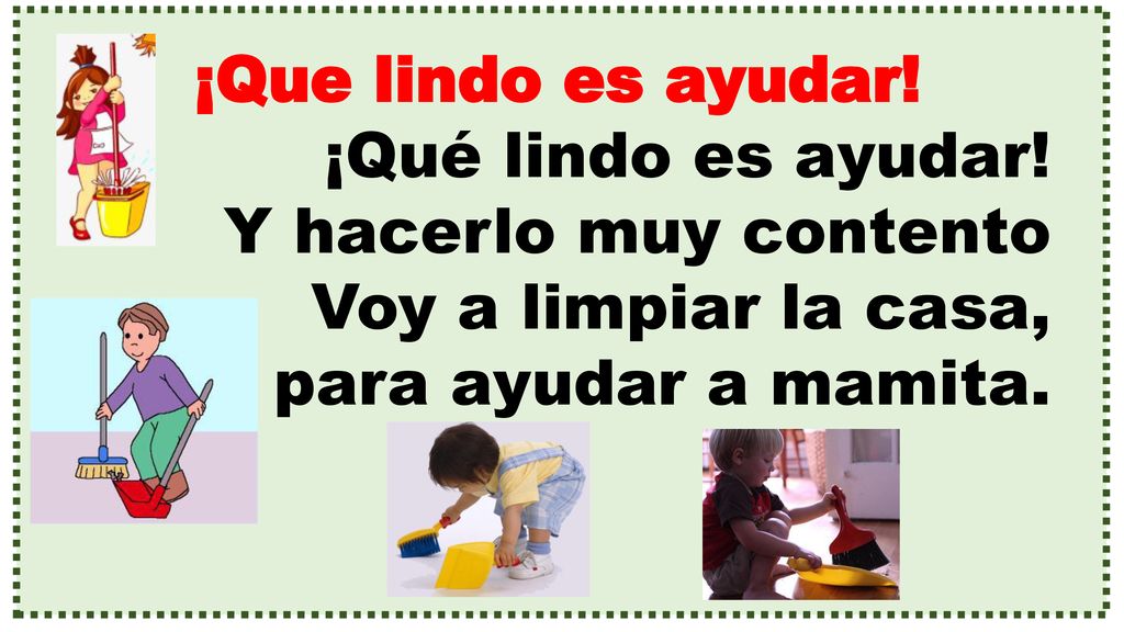 ¡Que lindo es ayudar. ¡Qué lindo es ayudar. Y hacerlo muy contento.