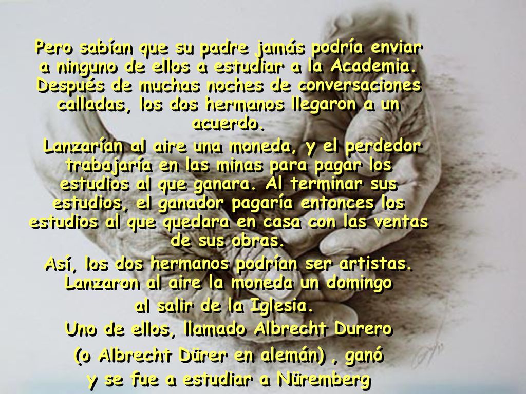 Uno de ellos, llamado Albrecht Durero y se fue a estudiar a Nüremberg
