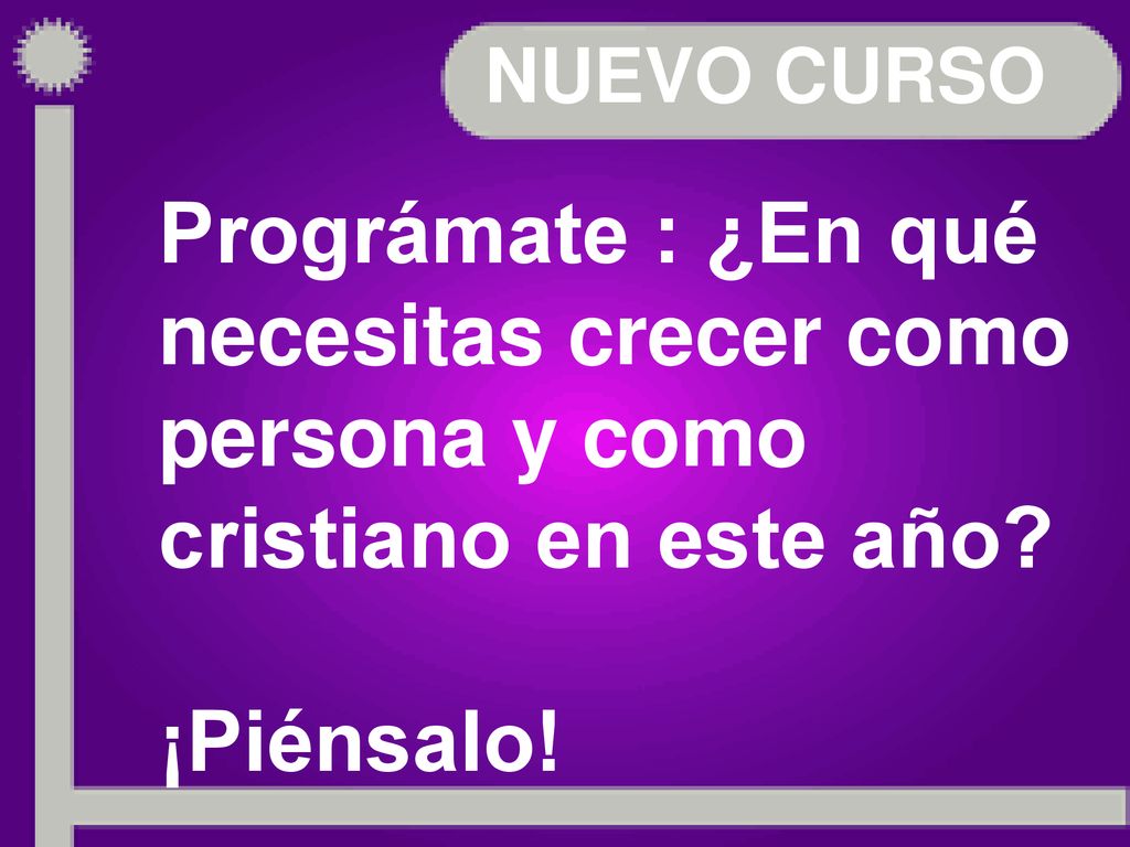 NUEVO CURSO Prográmate : ¿En qué necesitas crecer como persona y como cristiano en este año.