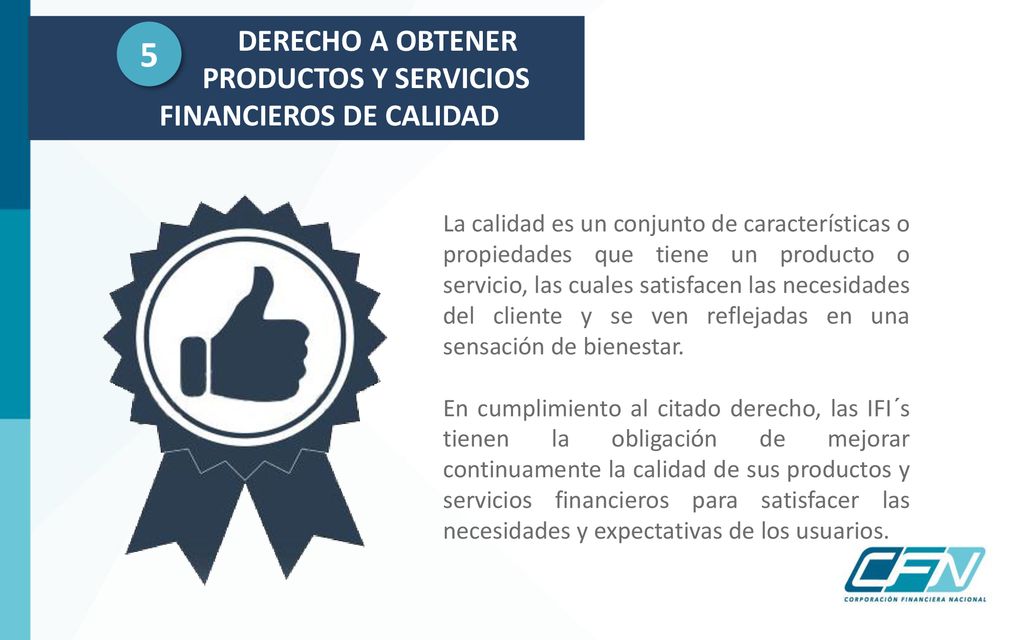 5 DERECHO A OBTENER PRODUCTOS Y SERVICIOS FINANCIEROS DE CALIDAD